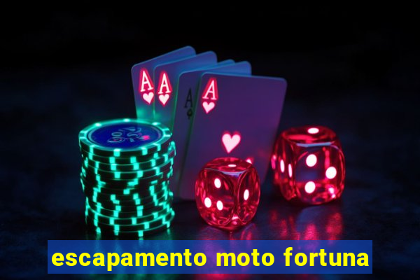 escapamento moto fortuna